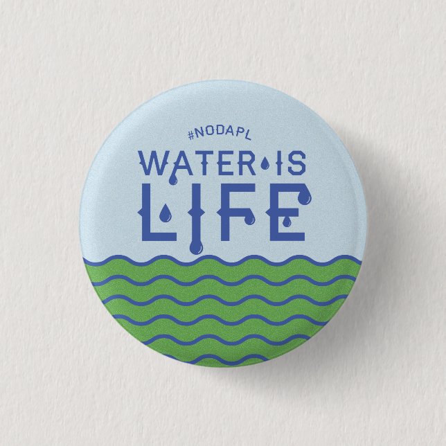 Water is Life Button (Front)