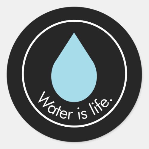 Water is life Classic Round Sticker