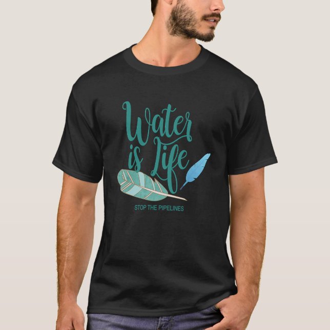 Water Is Life No More Pipelines Mni Wiconi T-Shirt (Front)
