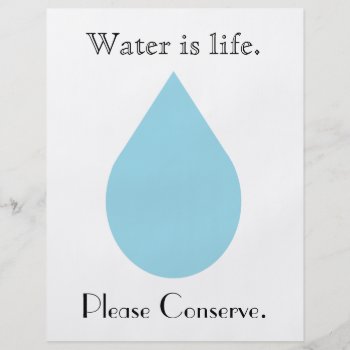 Water Is Life. Please Conserve. Flyer by InkWorks at Zazzle
