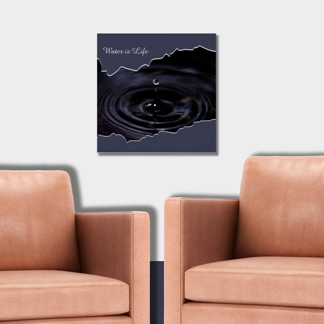 Water Is Life! Water Droplet Photo  Poster (Water is Life, Gray Wall Art Poster)