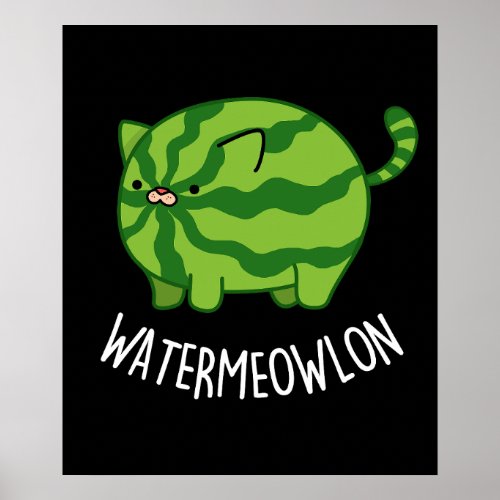 Water_meow_lon Funny Watermelon Cat Pun Dark BG Poster