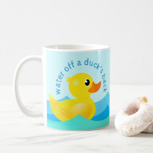 Water Off A Ducks Back Cute Rubber Ducks Coffee Coffee Mug