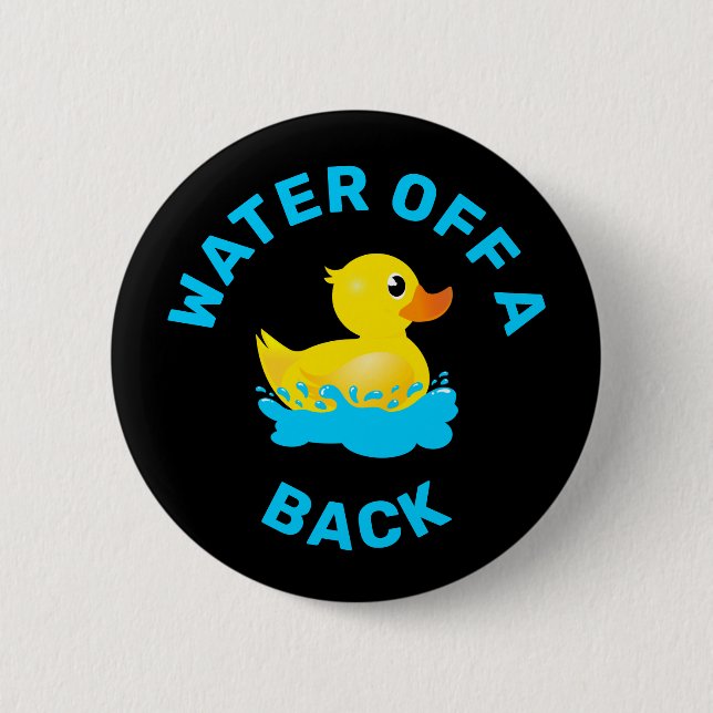 'Water off a duck's back" Yellow Rubber Duck Button (Front)