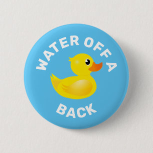 'Water off a duck's back" Yellow Rubber Duck Button