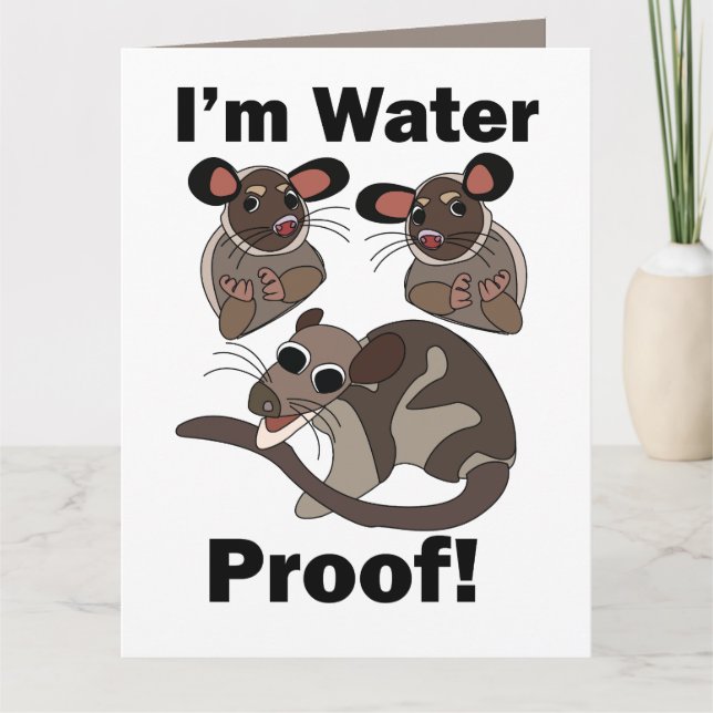 Water Opossum I'm Water Proof Funny  Card (Front)