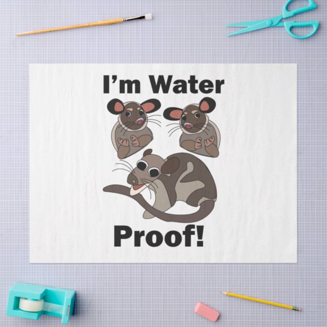 Water Opossum I'm Water Proof Funny  Tissue Paper (Craft)
