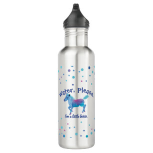 "Water Please. I'm a little horse." Stainless Steel Water Bottle