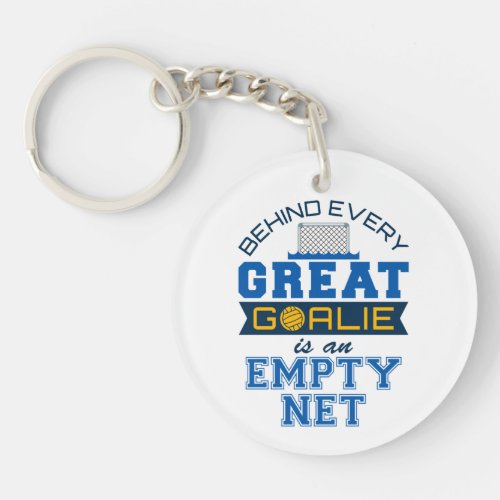 Water Polo Behind Every Great Goalie Is Empty Net Keychain