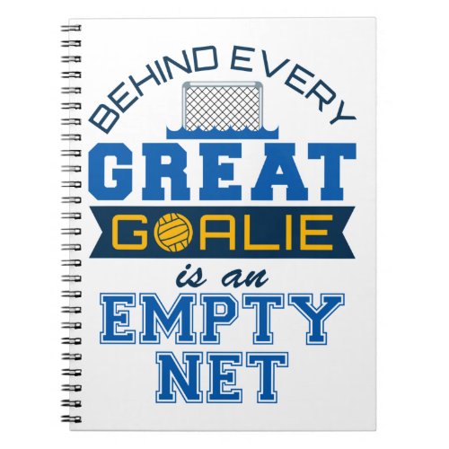 Water Polo Behind Every Great Goalie Is Empty Net Notebook