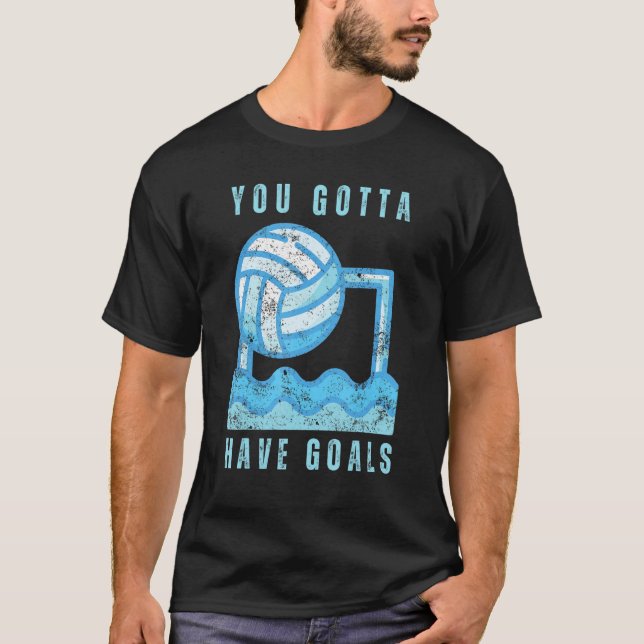 Water Polo Gotta Have Goals Polo Players (Front)
