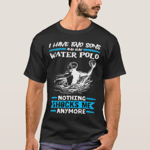 Water Polo I Have Two Sons And Play Water Polo