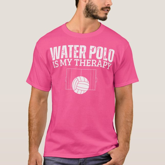 Water Polo Is My Therapy Funny Water Polo Player (Front)