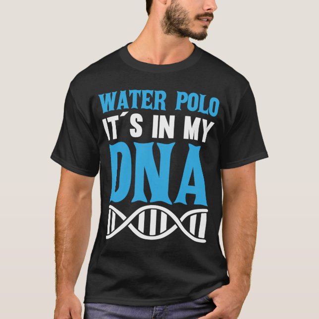 Water Polo It`s In My DNA I Water Polo (Front)