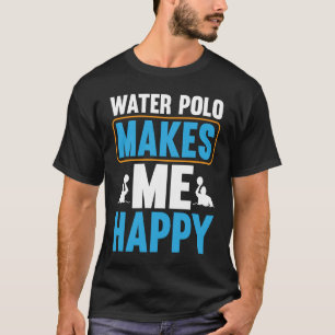 Water Polo Makes Me Happy I Water Polo