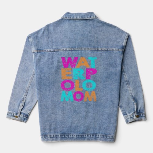 Water Polo Mom Colourful All Mother s Will Love Denim Jacket