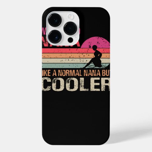 Water Polo Nana Like A Normal Nana But Cooler iPhone 14 Pro Max Case