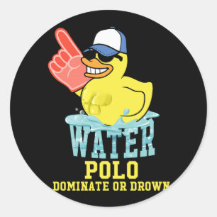 Water Polo Rubber Duck Dominate or Drown on Funny Classic Round Sticker