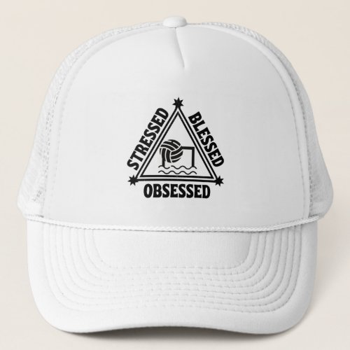 Water polo Stressed Blessed Obsessed Trucker Hat