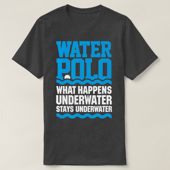 Water polo What happens underwater stays underwate (Design Front)