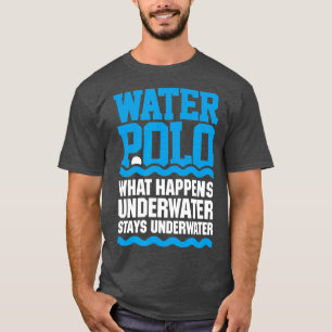 Water polo What happens underwater stays underwate