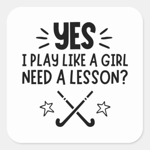 Water polo Yes I play like a girl Need a lesson Square Sticker