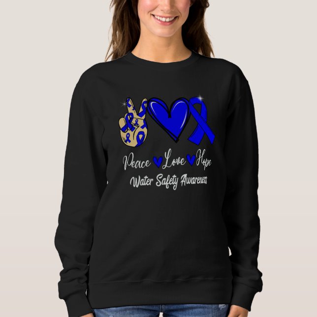 Water Safety Awareness Peace Love Hope Blue Ribbon Sweatshirt (Front)