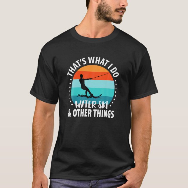 Water Ski Water Skier Water Skis Wakeboard Wakeboa T-Shirt (Front)