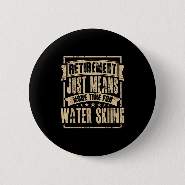 Water Skier Waterski Skiing Waterskiing Retired Re Button (Front)