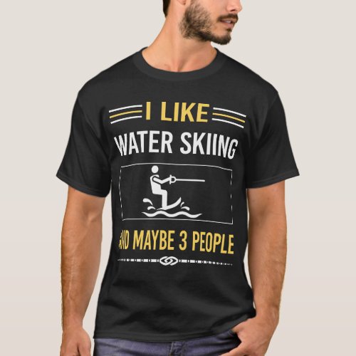 Water Skiing Ski Waterskiing Waterski Waterskier T_Shirt