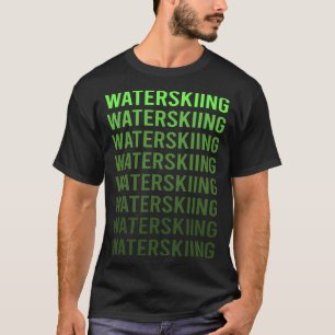 Water Skiing Ski Waterskiing Waterski Waterskier T-Shirt
