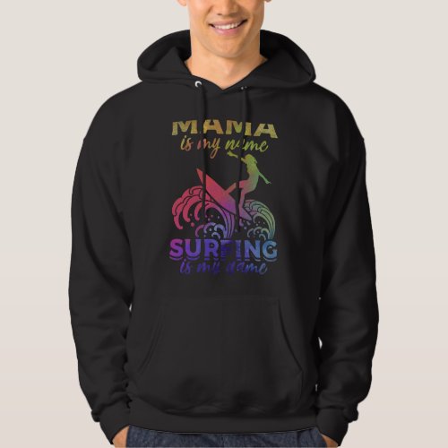 Water Surfing Mama Is My Name Surfing Is My Game S Hoodie