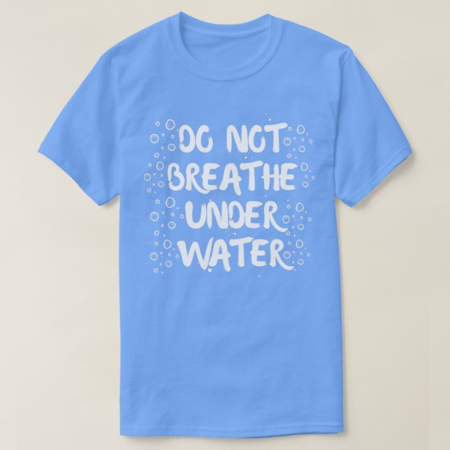 Water Swimmer Swim Quote Funny Saying Cool Joke  T-Shirt (Design Front)
