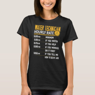 Water Technician Hourly Rate Water Mechanic Engin T-Shirt