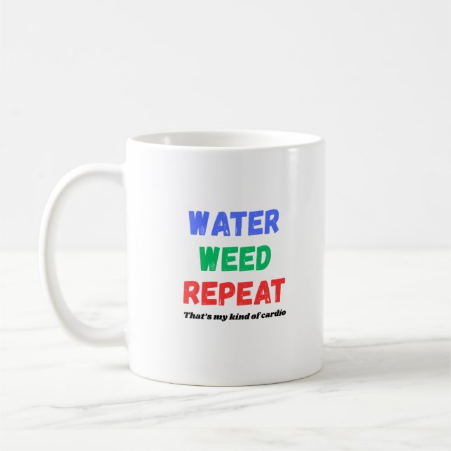Water Weed Repeat Funny Gardening T-Shirt Coffee Mug (Left)