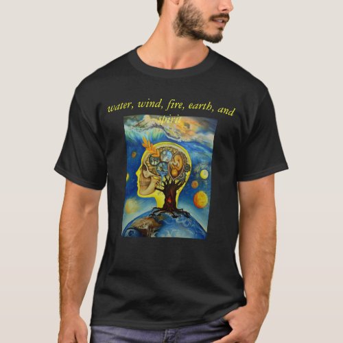 water wind fire earth and spirit T_Shirt