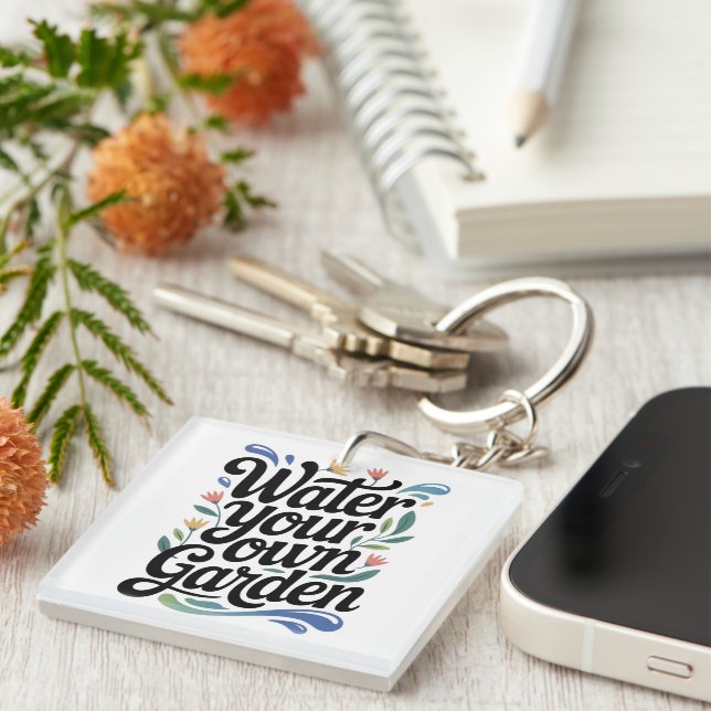 Water Your Own Garden Inspirational Floral Quote Keychain (Front Right)