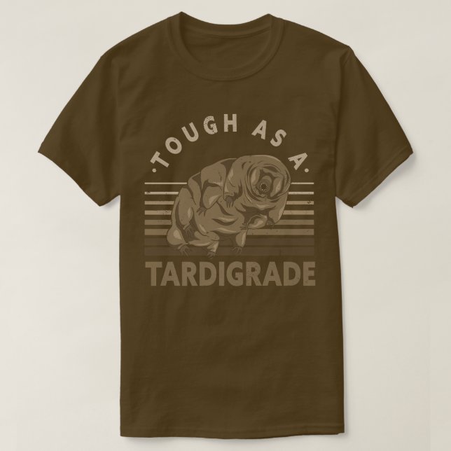 Waterbear Design For Tardigrade Fan - Tough As A T T-Shirt (Design Front)