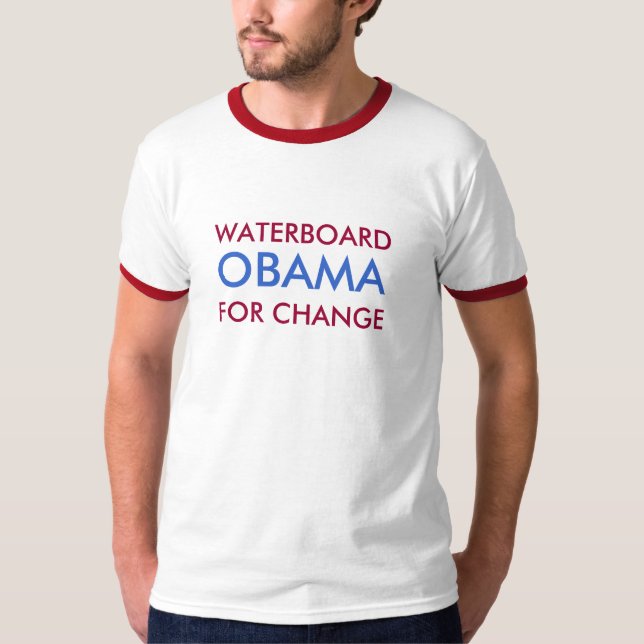 WATERBOARD, OBAMA, FOR CHANGE T-Shirt (Front)