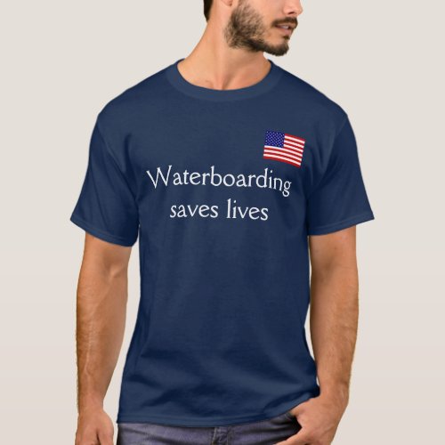 Waterboarding saves lives T_Shirt