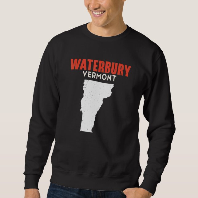 Waterbury Vermont USA State America Travel Vermont Sweatshirt (Front)