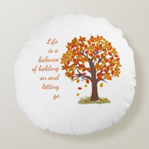 Watercolor Autumn Tree Life is Balance Quote Round Pillow