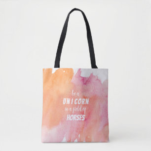 Watercolor Be a Unicorn in a Field of Horses Tote