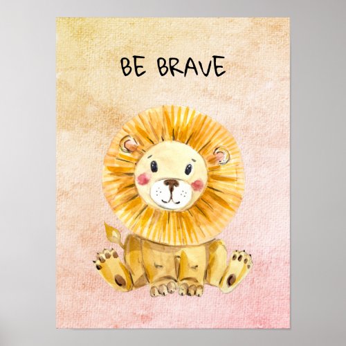 Watercolor Be Brave Baby Lion Textured Poster