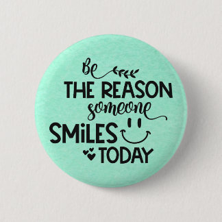 Watercolor - Be the reason someone smiles today Button