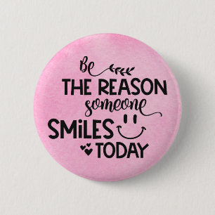 Watercolor - Be the reason someone smiles today Button