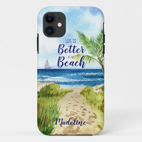 Watercolor Beach Scene Life is Better at the Beach iPhone 11 Case