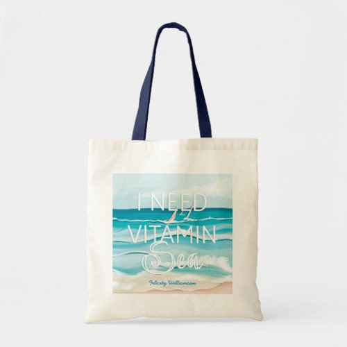 Watercolor Beachside Ocean I Need Vitamin Sea Tote Bag