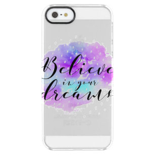 Watercolor Believe in Your Dreams Quote Clear iPhone SE/5/5s Case
