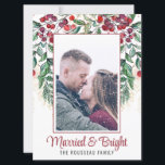 Watercolor Berries Evergreen Married and Bright  Holiday Card<br><div class="desc">Share the joy of the season with this romantic holiday photo card, perfect for couples and newlyweds. A cheerful “Married & Bright” greeting in deep red script rests beneath your favorite picture, framed by hand-painted watercolor berries, evergreen sprigs, and golden accents. Simply replace the sample photo and name to create...</div>